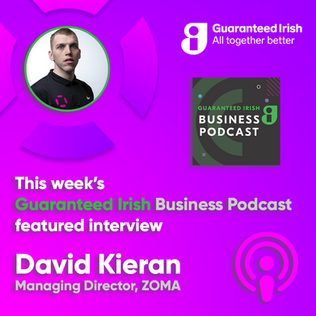 This week's Guaranteed Irish Business Podcast Featured interview with David